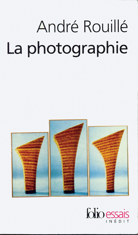 André Rouillé, La photographie, Paris, Gallimard, 2005