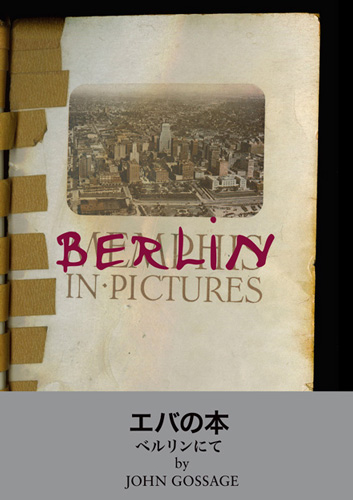 John Gossage, Eva’s Book/Berlin in Pictures, Super Labo, 2012